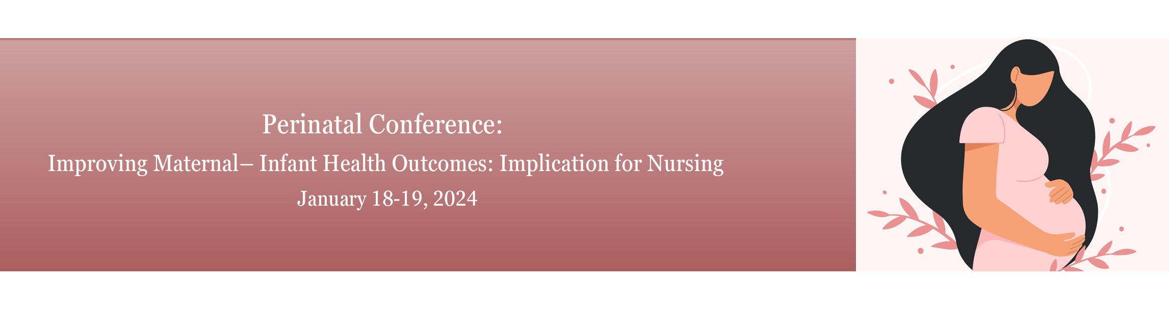 2024 Annual Perinatal Nursing Conference - Improving Maternal-Infant Health Outcomes: Implementing Evidence into Practice Banner